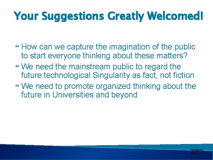 Your Suggestions Greatly Welcomed! How can we capture the imagination of the public to