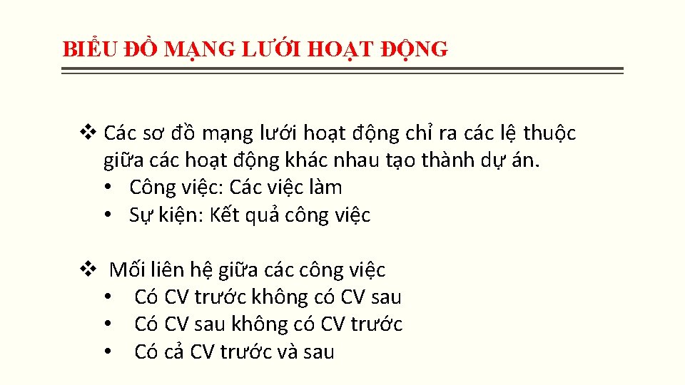 BIỂU ĐỒ MẠNG LƯỚI HOẠT ĐỘNG v Các sơ đồ mạng lưới hoạt động BIỂU ĐỒ MẠNG LƯỚI HOẠT ĐỘNG v Các sơ đồ mạng lưới hoạt động