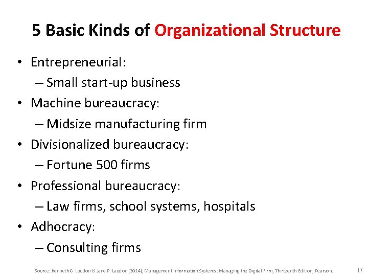 5 Basic Kinds of Organizational Structure • Entrepreneurial: – Small start-up business • Machine