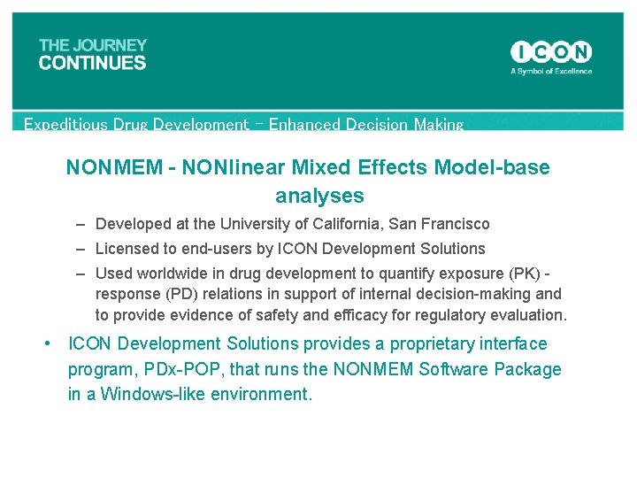 Expeditious Drug Development – Enhanced Decision Making NONMEM - NONlinear Mixed Effects Model-base analyses