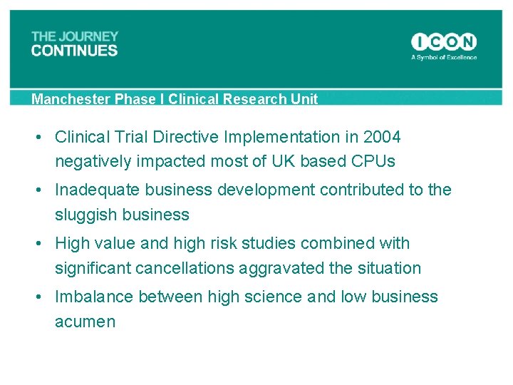 Manchester Phase I Clinical Research Unit • Clinical Trial Directive Implementation in 2004 negatively