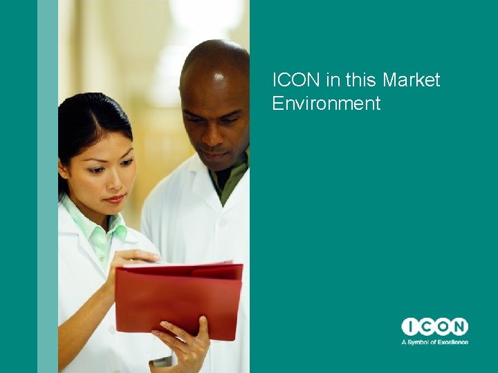 ICON in this Market Environment 