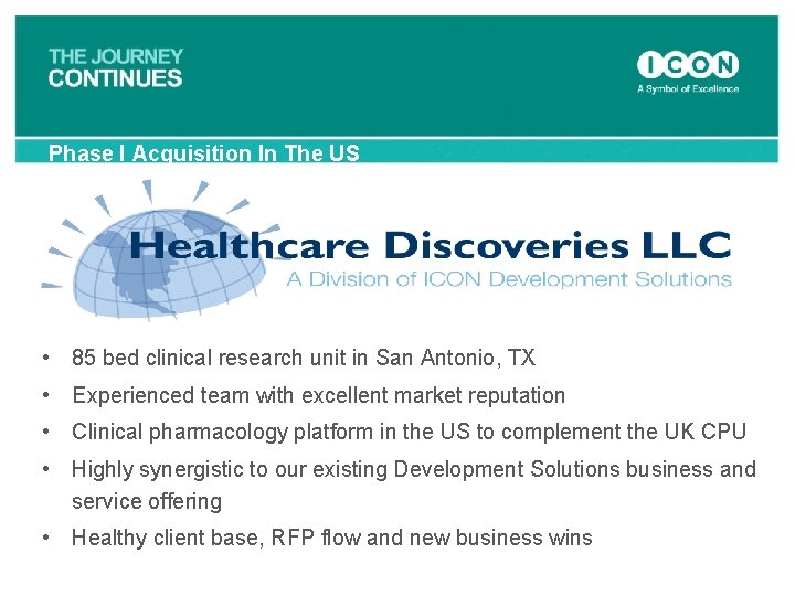 Phase I Acquisition In The US • 85 bed clinical research unit in San