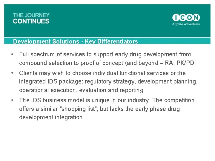 Development Solutions - Key Differentiators • Full spectrum of services to support early drug