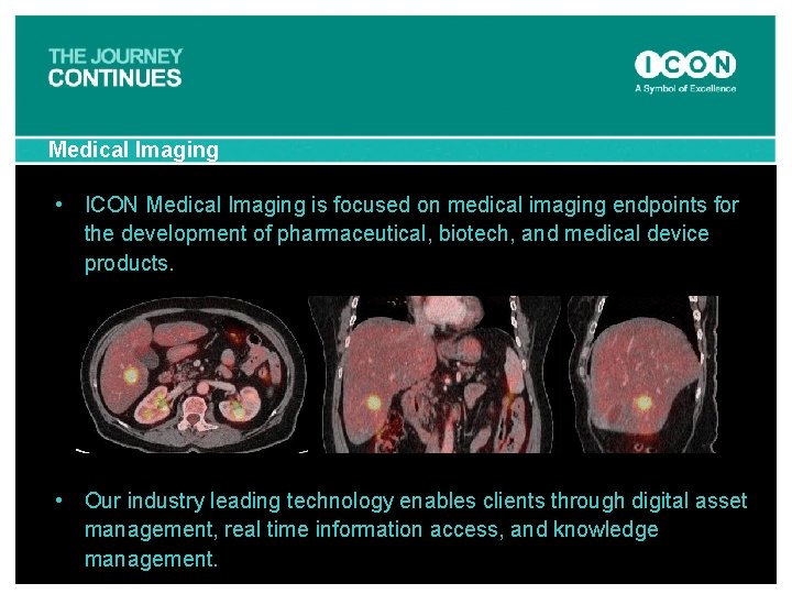 Medical Imaging • ICON Medical Imaging is focused on medical imaging endpoints for the