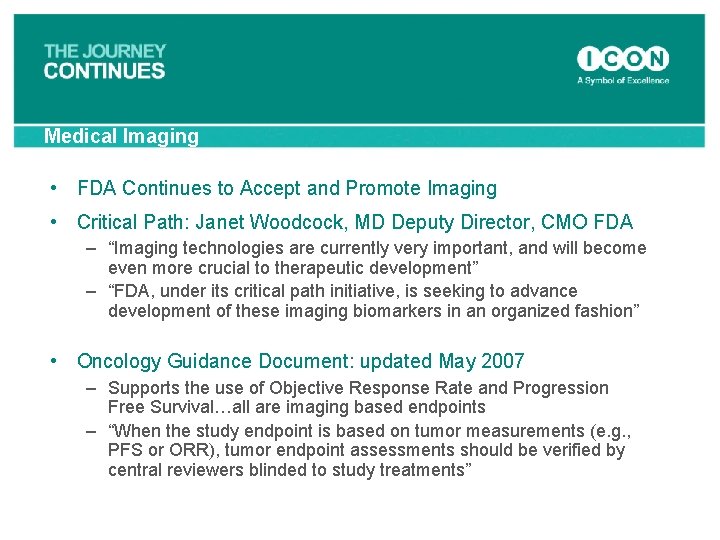 Medical Imaging • FDA Continues to Accept and Promote Imaging • Critical Path: Janet