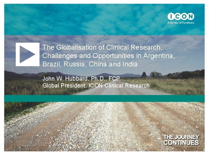 The Globalisation of Clinical Research: Challenges and Opportunities in Argentina, Brazil, Russia, China and