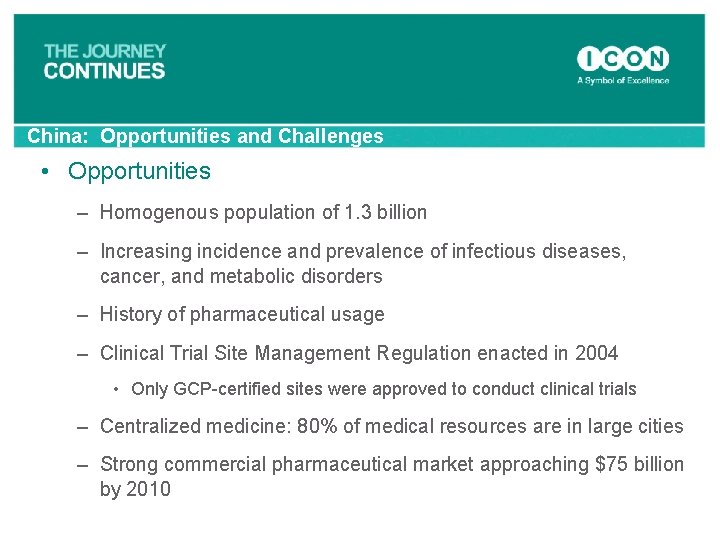 China: Opportunities and Challenges • Opportunities – Homogenous population of 1. 3 billion –