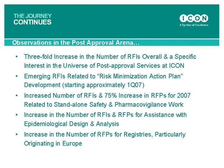 Observations in the Post Approval Arena… • Three-fold Increase in the Number of RFIs