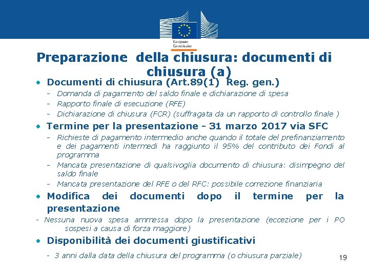 Preparazione della chiusura: documenti di chiusura (a) • Documenti di chiusura (Art. 89(1) Reg.