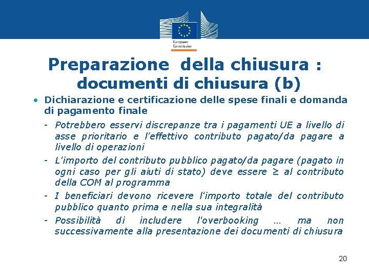 Preparazione della chiusura : documenti di chiusura (b) • Dichiarazione e certificazione delle spese