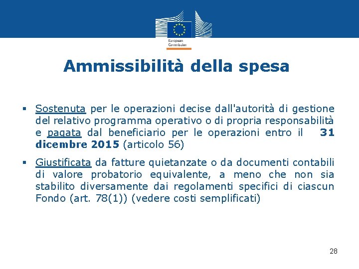 Ammissibilità della spesa § Sostenuta per le operazioni decise dall'autorità di gestione del relativo