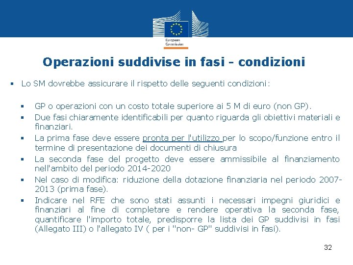 Operazioni suddivise in fasi - condizioni § Lo SM dovrebbe assicurare il rispetto delle