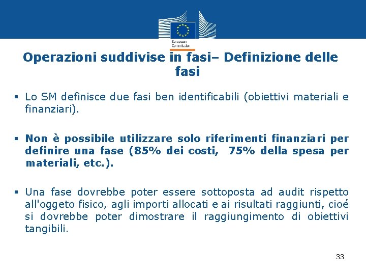 Operazioni suddivise in fasi– Definizione delle fasi § Lo SM definisce due fasi ben