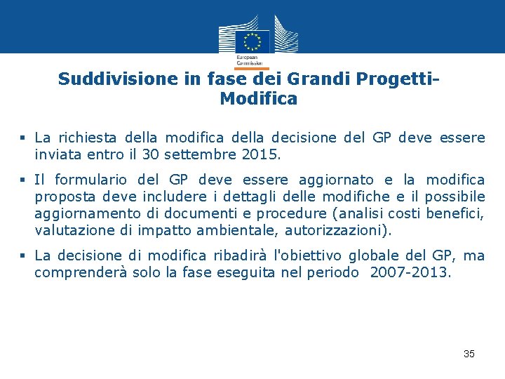 Suddivisione in fase dei Grandi Progetti. Modifica § La richiesta della modifica della decisione