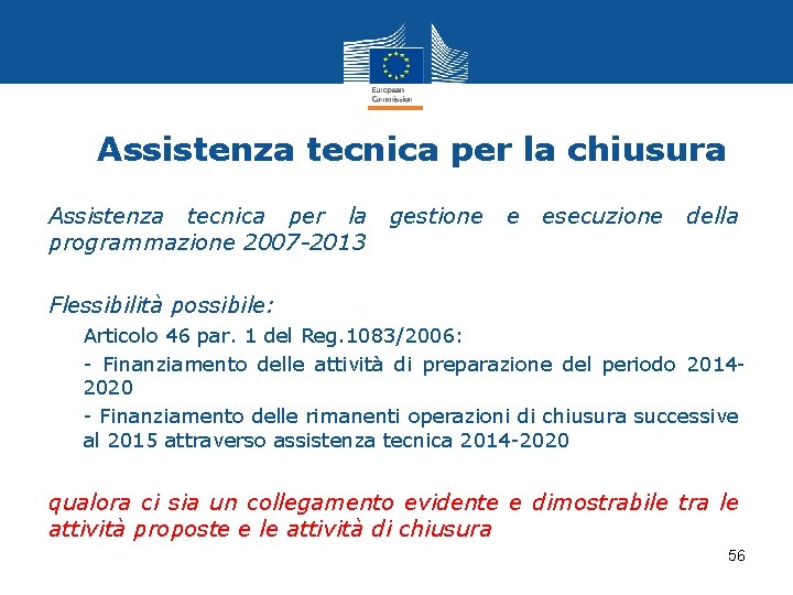 Assistenza tecnica per la chiusura Assistenza tecnica per la programmazione 2007 -2013 gestione e
