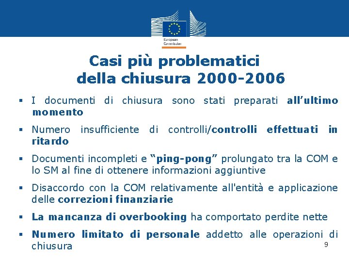 Casi più problematici della chiusura 2000 -2006 § I documenti di chiusura sono stati