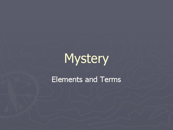 Mystery Elements and Terms 