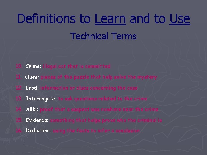 Definitions to Learn and to Use Technical Terms 10. Crime: illegal act that is