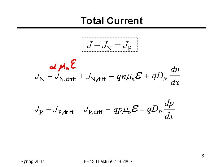 Total Current J = JN + JP e+ JN = JN, drift + JN,