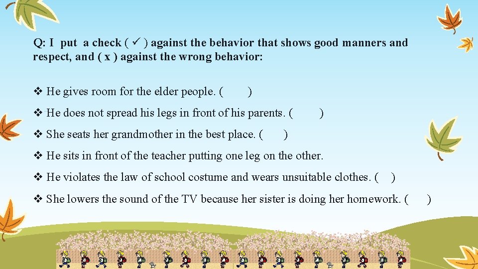 Q: I put a check ( ) against the behavior that shows good manners