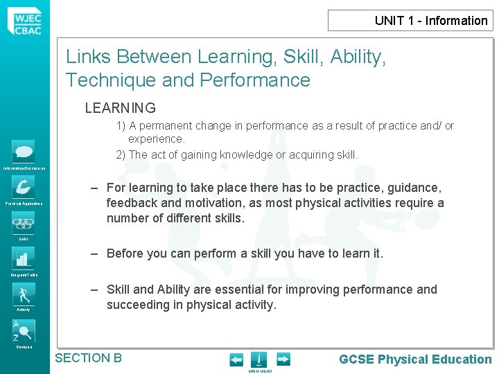 UNIT 1 - Information Links Between Learning, Skill, Ability, Technique and Performance LEARNING 1)