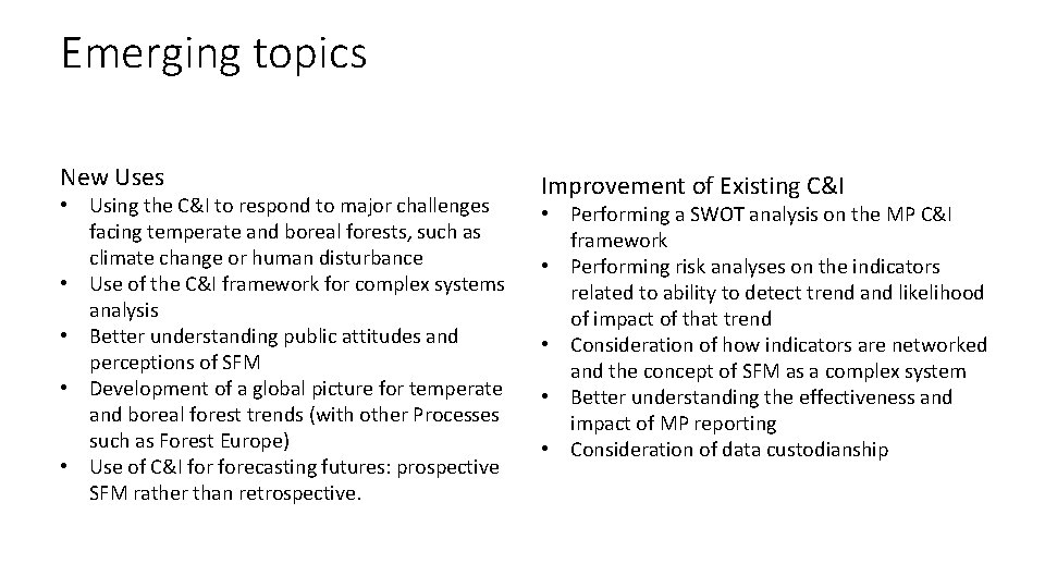 Emerging topics New Uses • Using the C&I to respond to major challenges facing