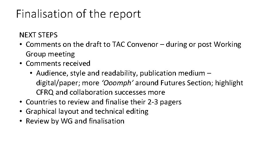 Finalisation of the report NEXT STEPS • Comments on the draft to TAC Convenor