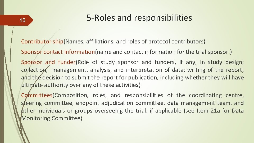 15 5 -Roles and responsibilities Contributor ship(Names, affiliations, and roles of protocol contributors) Sponsor