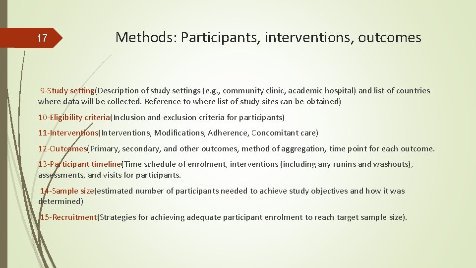 17 Methods: Participants, interventions, outcomes 9 -Study setting(Description of study settings (e. g. ,