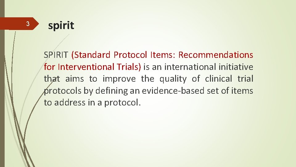 3 spirit SPIRIT (Standard Protocol Items: Recommendations for Interventional Trials) is an international initiative