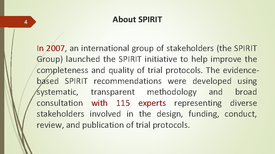 4 About SPIRIT In 2007, an international group of stakeholders (the SPIRIT Group) launched