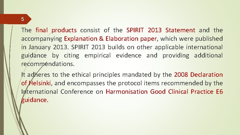 5 The final products consist of the SPIRIT 2013 Statement and the accompanying Explanation