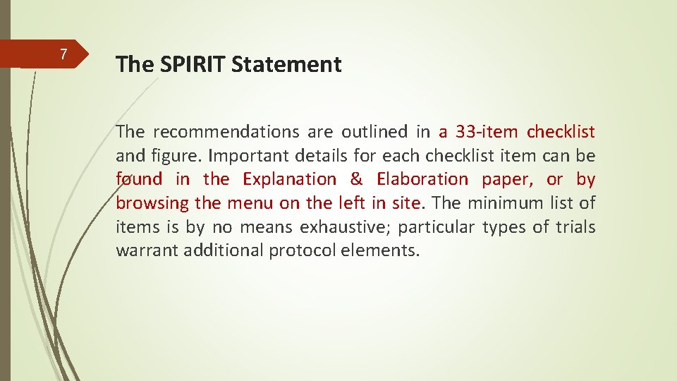 7 The SPIRIT Statement The recommendations are outlined in a 33 -item checklist and