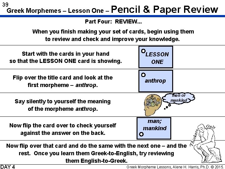 39 Greek Morphemes – Lesson One – Pencil & Paper Review Part Four: REVIEW.