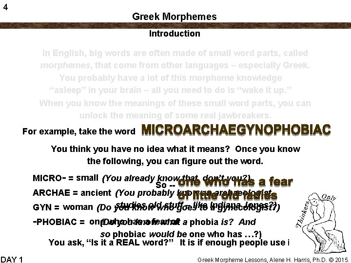4 Greek Morphemes Introduction In English, big words are often made of small word