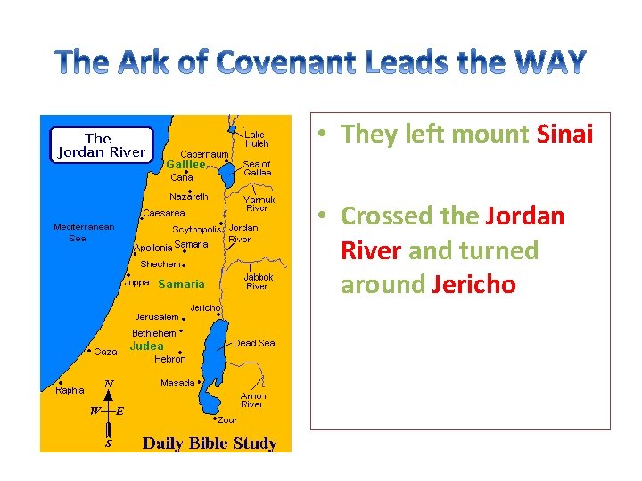  • They left mount Sinai • Crossed the Jordan River and turned around