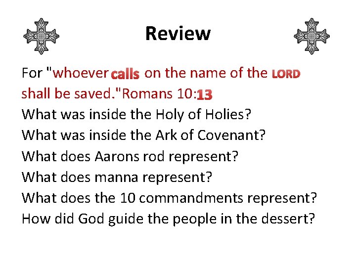 Review For "whoever calls on the name of the LORD shall be saved. "Romans