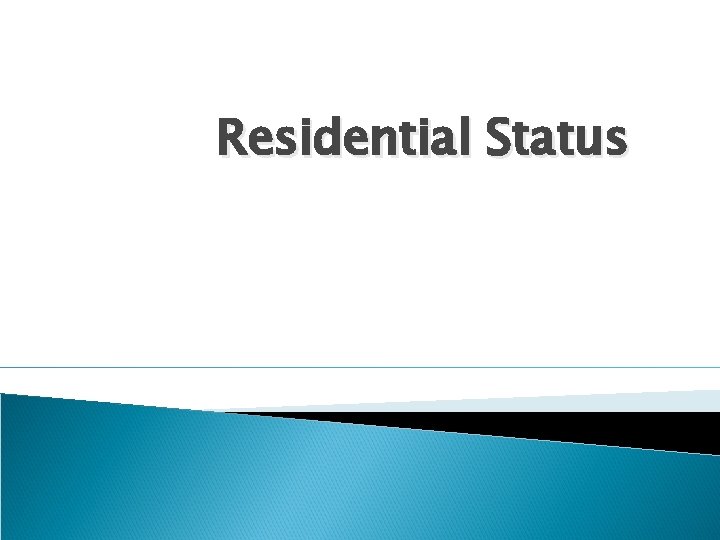 Residential Status 