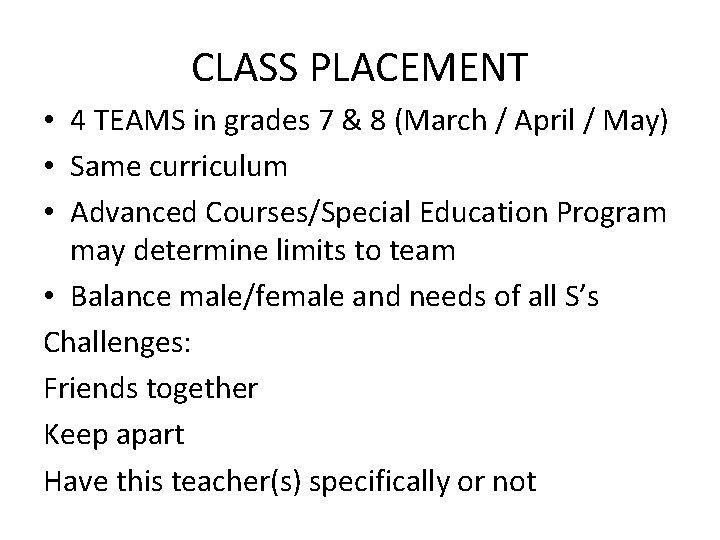 CLASS PLACEMENT • 4 TEAMS in grades 7 & 8 (March / April / CLASS PLACEMENT • 4 TEAMS in grades 7 & 8 (March / April /