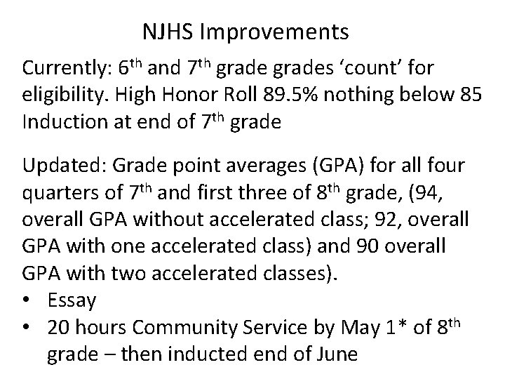 NJHS Improvements Currently: 6 th and 7 th grades ‘count’ for eligibility. High Honor NJHS Improvements Currently: 6 th and 7 th grades ‘count’ for eligibility. High Honor