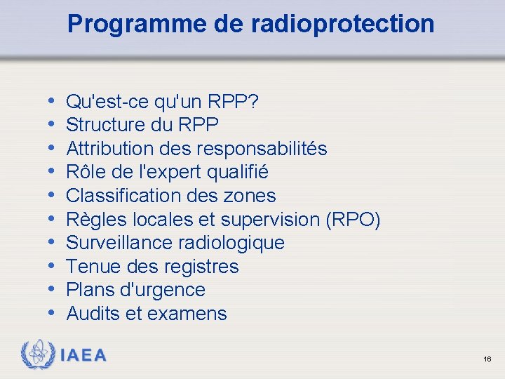 Programme de radioprotection • • • Qu'est-ce qu'un RPP? Structure du RPP Attribution des