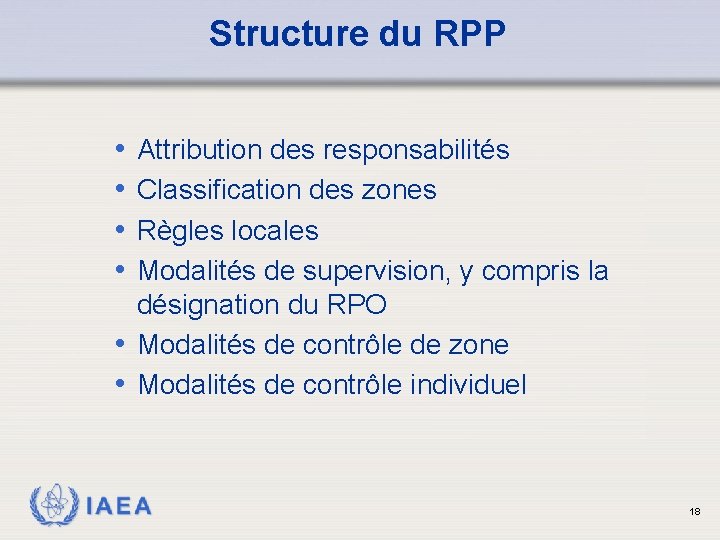 Structure du RPP • • Attribution des responsabilités Classification des zones Règles locales Modalités