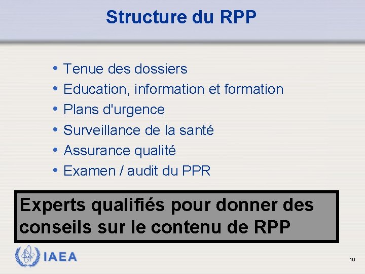 Structure du RPP • • • Tenue des dossiers Education, information et formation Plans