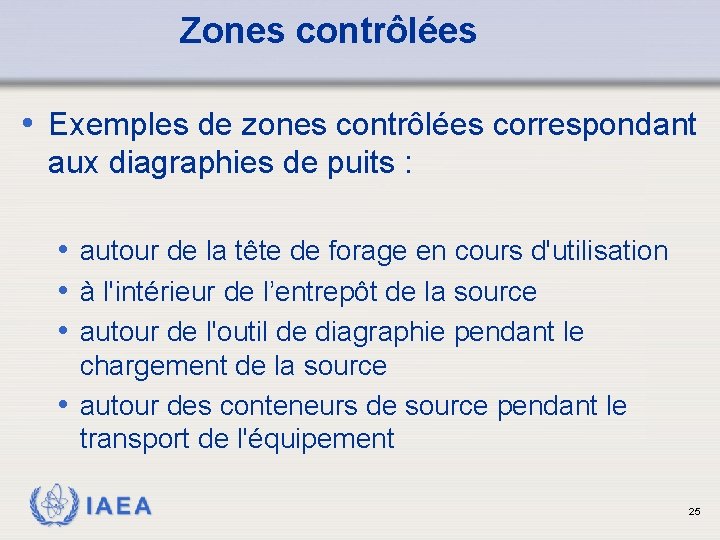 Zones contrôlées • Exemples de zones contrôlées correspondant aux diagraphies de puits : •