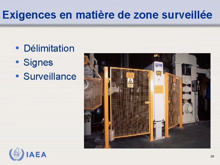 Exigences en matière de zone surveillée • Délimitation • Signes • Surveillance IAEA 29