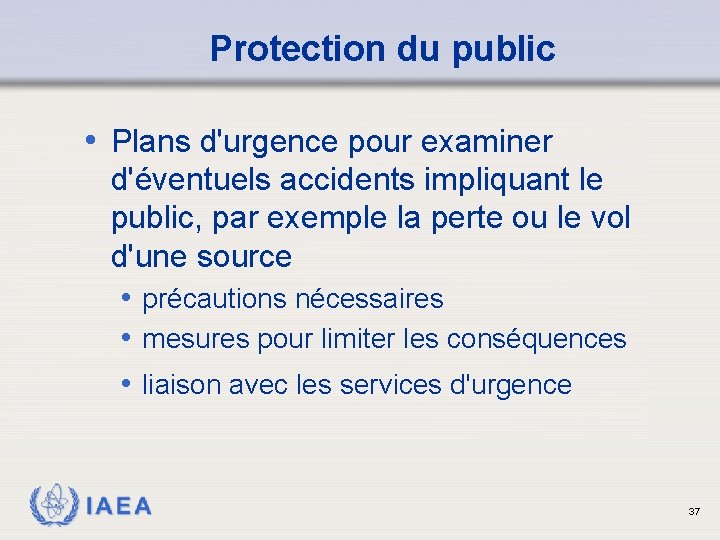 Protection du public • Plans d'urgence pour examiner d'éventuels accidents impliquant le public, par