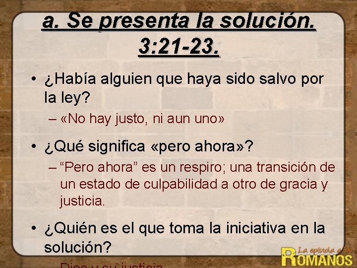 a. Se presenta la solución. 3: 21 -23. • ¿Había alguien que haya sido