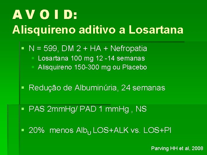 A V O I D: Alisquireno aditivo a Losartana § N = 599, DM