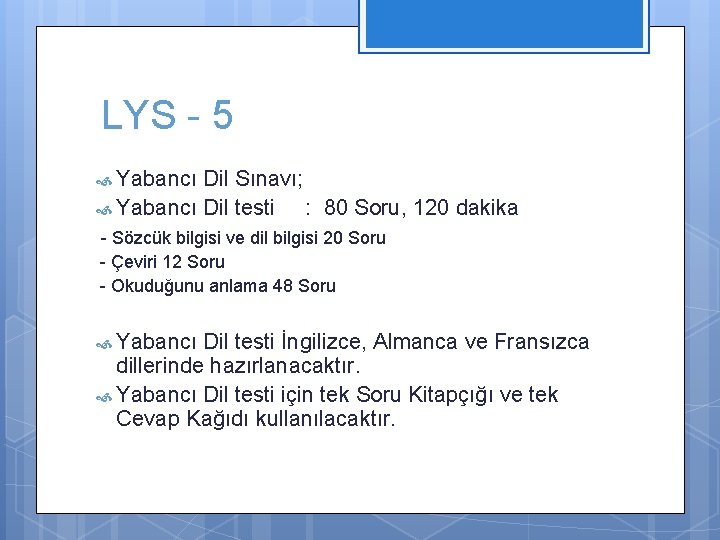 LYS - 5 Yabancı Dil Sınavı; Yabancı Dil testi : 80 Soru, 120 dakika